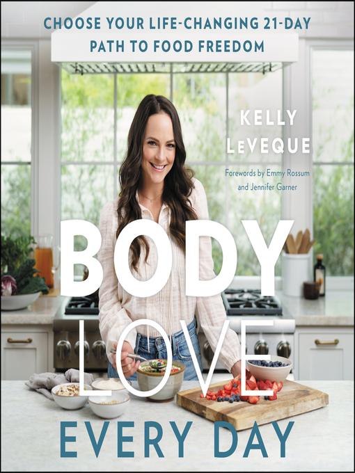 Title details for Body Love Every Day by Kelly LeVeque - Available